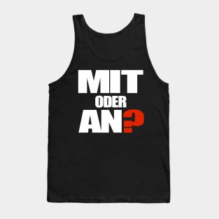 Mit oder AN? Tank Top